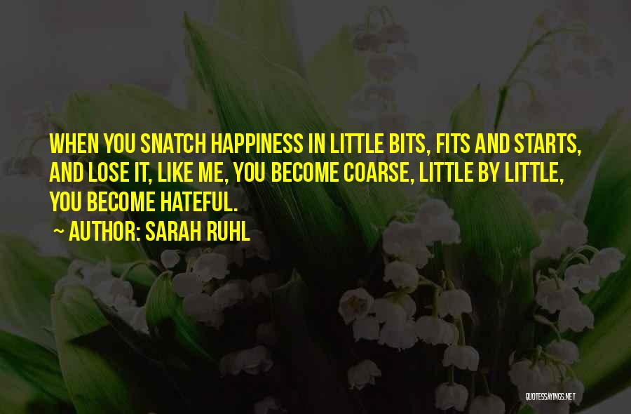 Happiness Starts Within Quotes By Sarah Ruhl