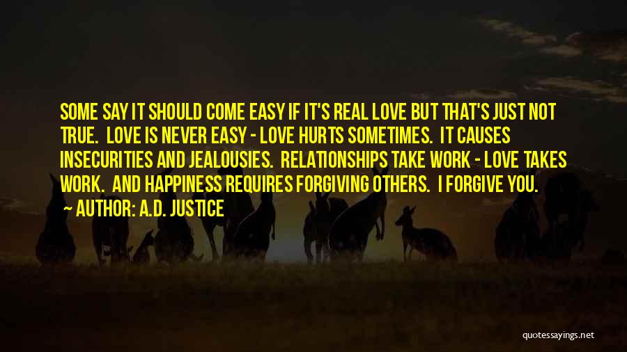 Happiness Takes Work Quotes By A.D. Justice
