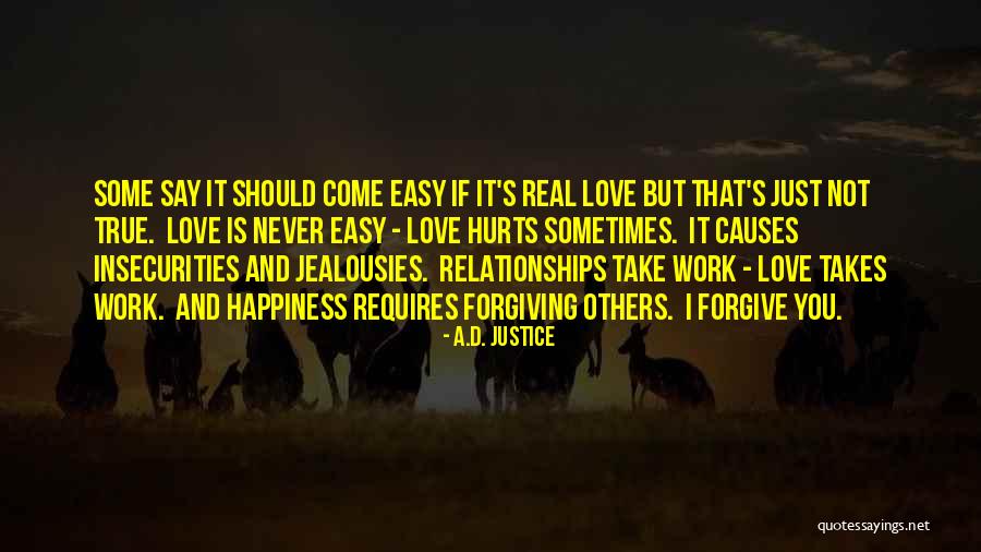 Happiness Takes Work Quotes By A.D. Justice