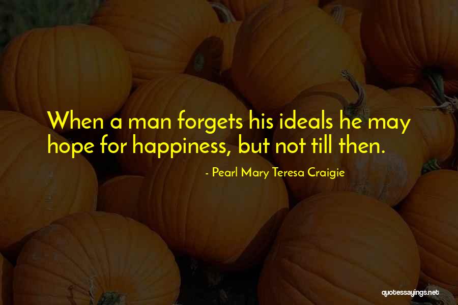 Happiness Teresa Quotes By Pearl Mary Teresa Craigie Happiness Teresa Quotes By Pearl Mary Teresa Craigie