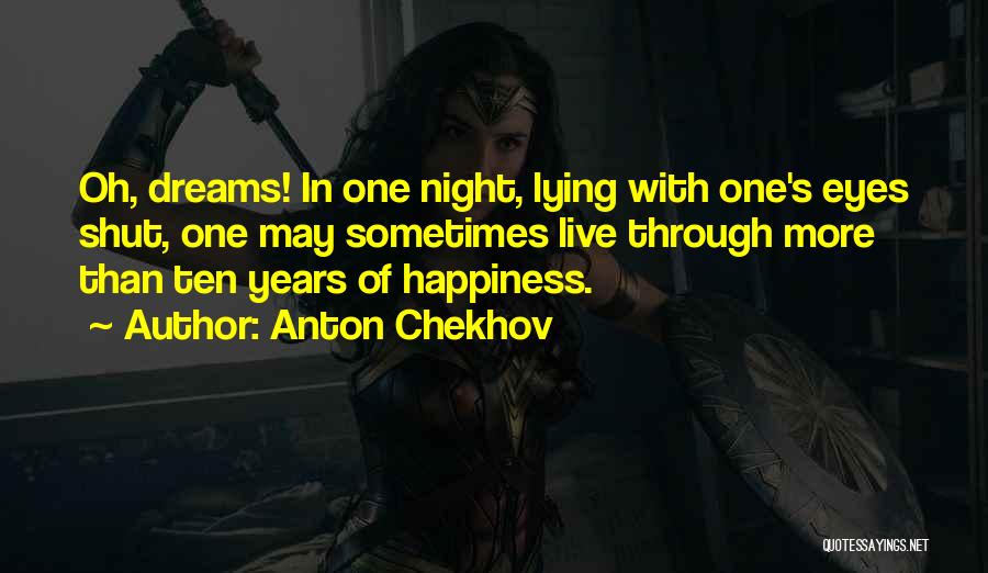 Happiness Through My Eyes Quotes By Anton Chekhov
