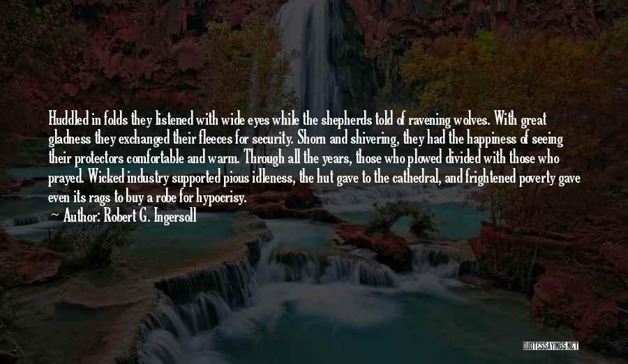 Happiness Through My Eyes Quotes By Robert G. Ingersoll