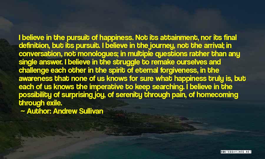 Happiness Through Pain Quotes By Andrew Sullivan