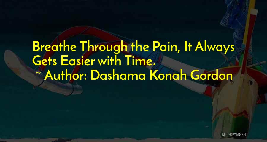 Happiness Through Pain Quotes By Dashama Konah Gordon