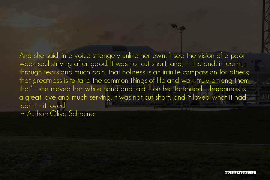 Happiness Through Pain Quotes By Olive Schreiner