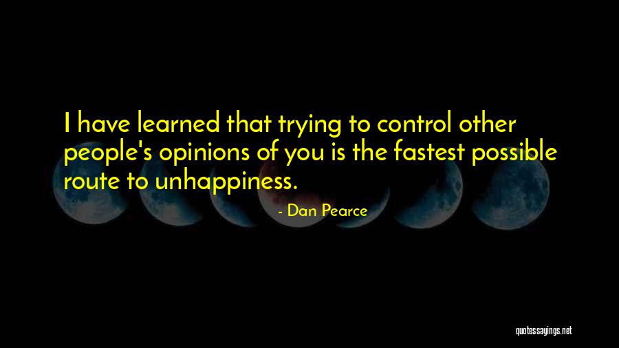 Happiness To Misery Quotes By Dan Pearce Happiness To Misery Quotes By Dan Pearce