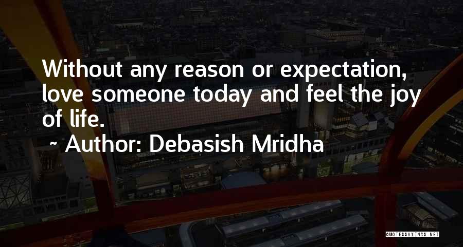 Happiness Today Quotes By Debasish Mridha