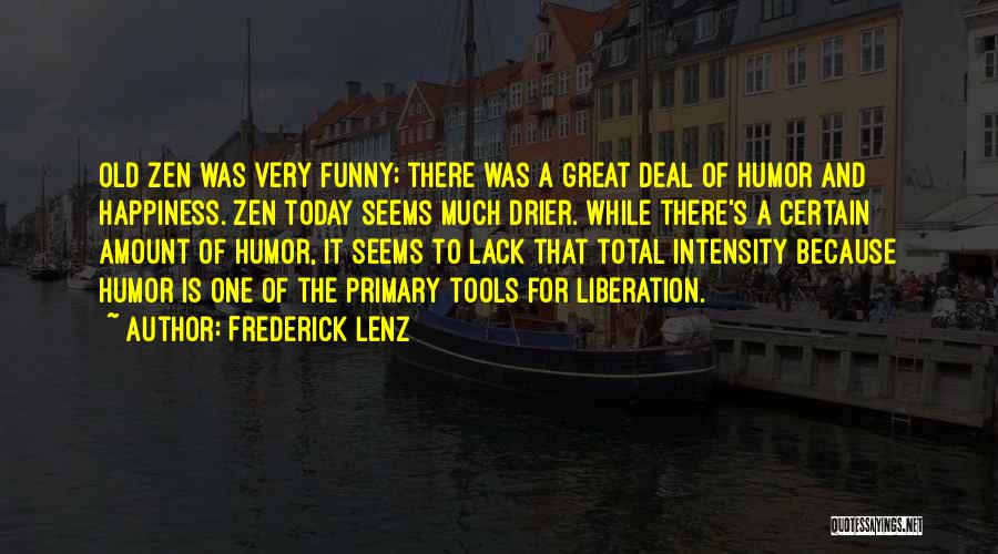 Happiness Today Quotes By Frederick Lenz