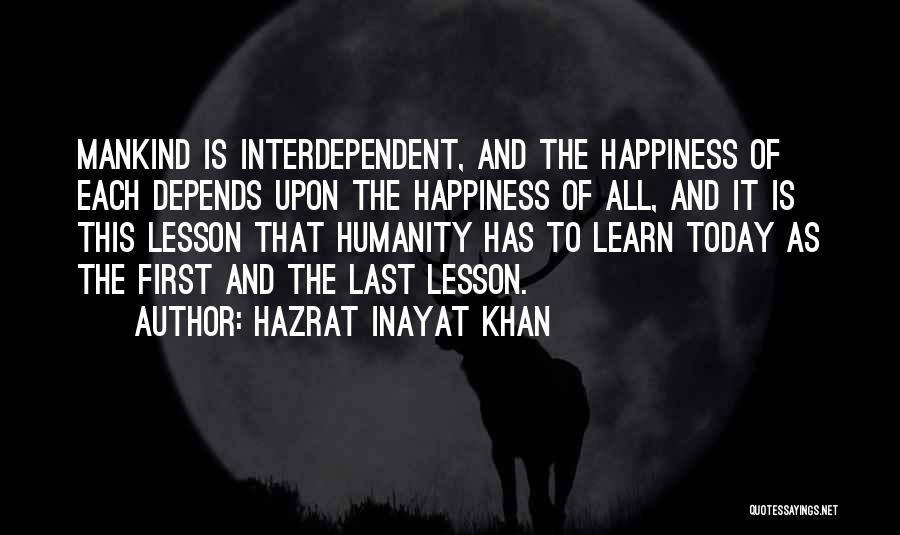 Happiness Today Quotes By Hazrat Inayat Khan