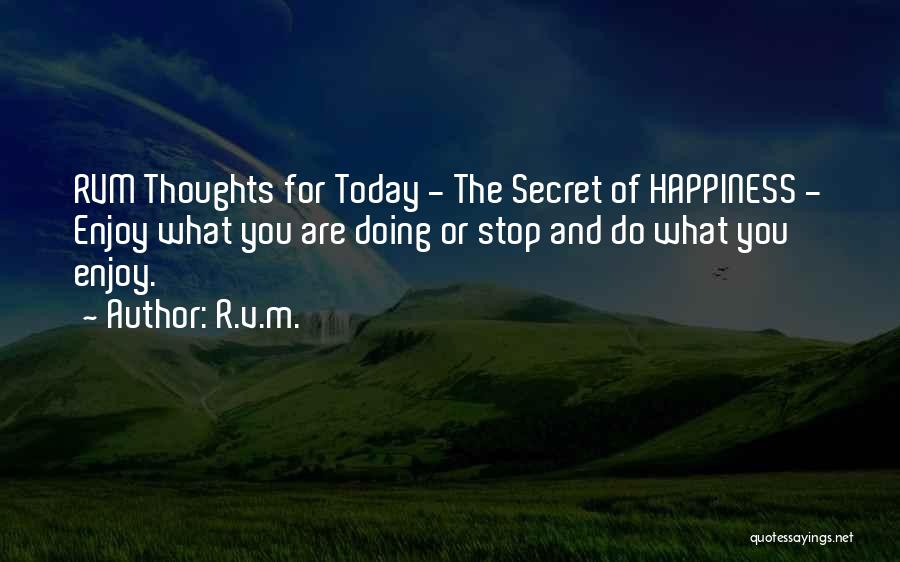 Happiness Today Quotes By R.v.m.