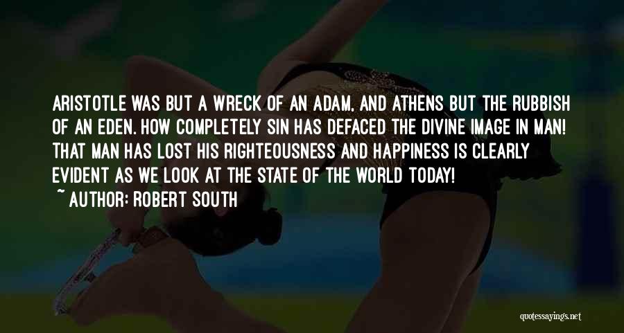 Happiness Today Quotes By Robert South