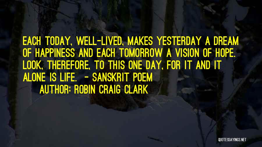 Happiness Today Quotes By Robin Craig Clark