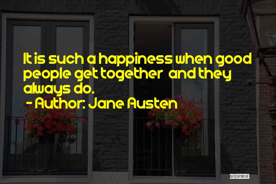 Happiness Together Quotes By Jane Austen