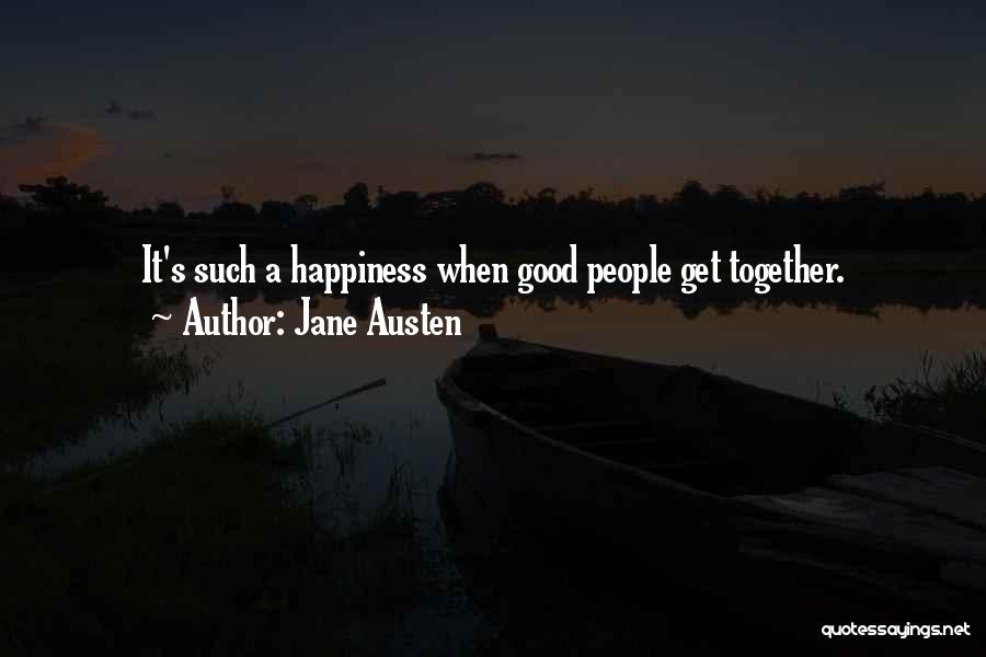 Happiness Together Quotes By Jane Austen