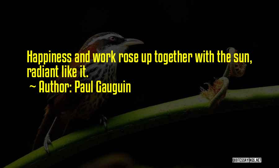 Happiness Together Quotes By Paul Gauguin