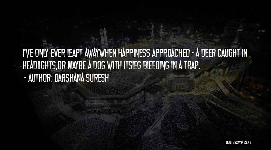 Happiness Trap Quotes By Darshana Suresh