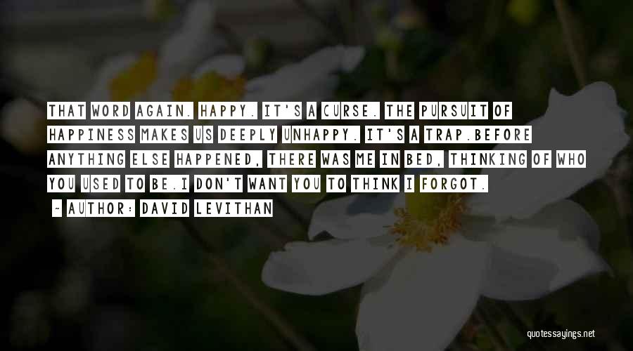 Happiness Trap Quotes By David Levithan