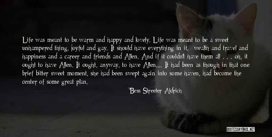 Happiness Travel Quotes By Bess Streeter Aldrich Happiness Travel Quotes By Bess Streeter Aldrich