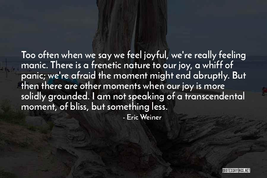 Happiness Travel Quotes By Eric Weiner Happiness Travel Quotes By Eric Weiner