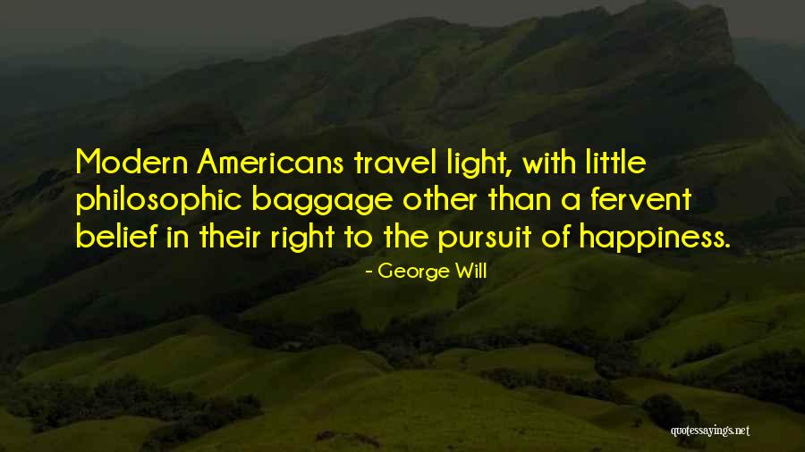 Happiness Travel Quotes By George Will Happiness Travel Quotes By George Will