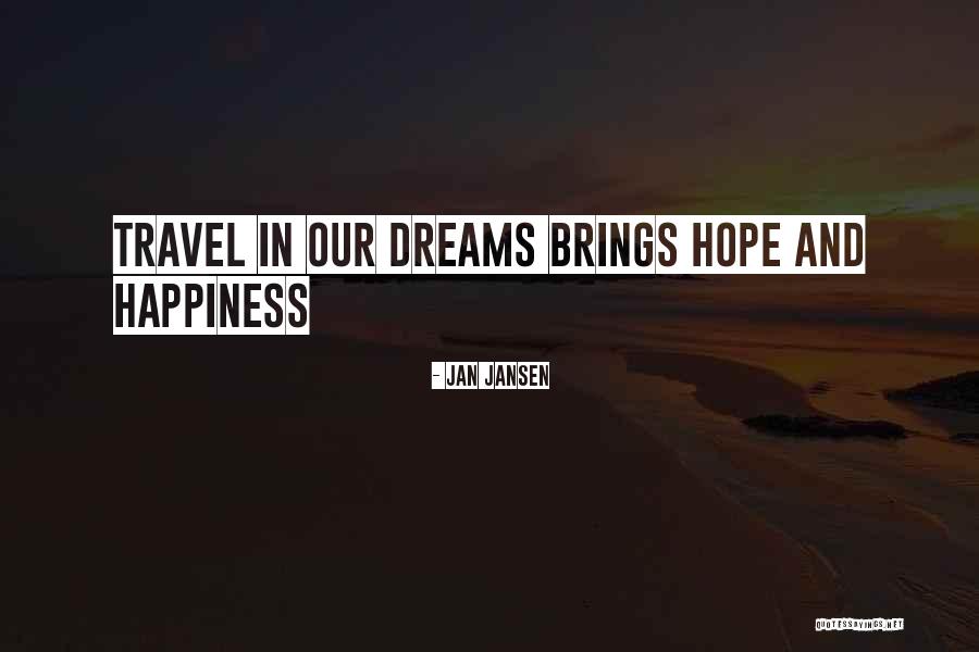 Happiness Travel Quotes By Jan Jansen Happiness Travel Quotes By Jan Jansen