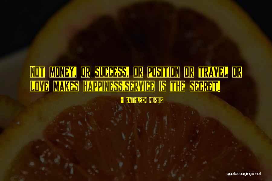 Happiness Travel Quotes By Kathleen Norris Happiness Travel Quotes By Kathleen Norris