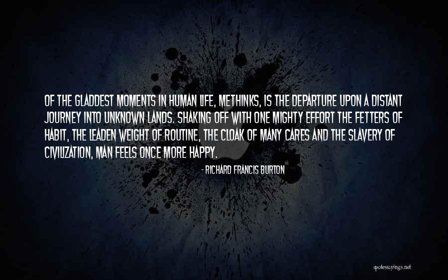 Happiness Travel Quotes By Richard Francis Burton Happiness Travel Quotes By Richard Francis Burton