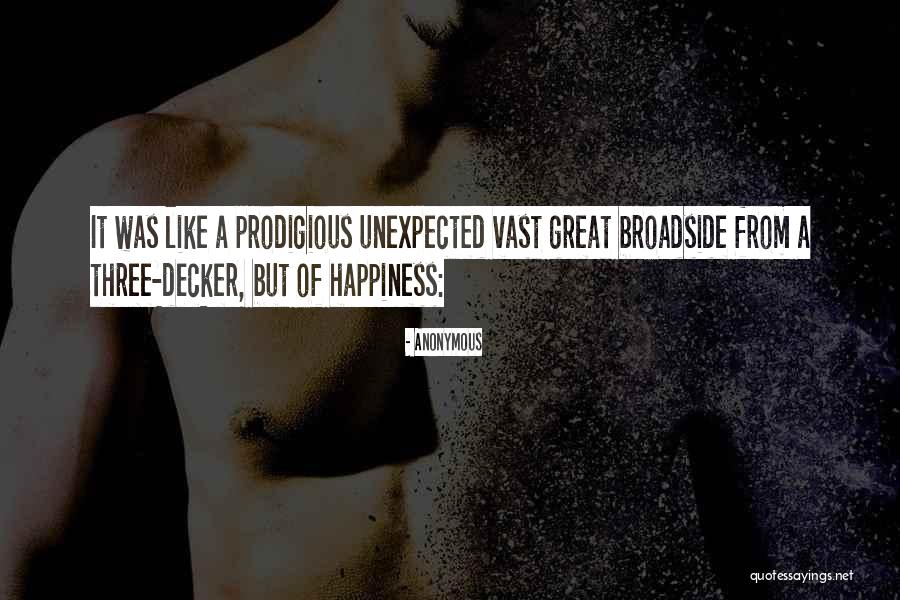 Happiness Unexpected Quotes By Anonymous