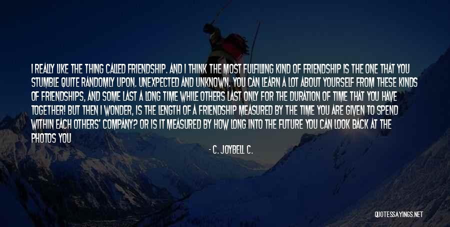 Happiness Unexpected Quotes By C. JoyBell C. Happiness Unexpected Quotes By C. JoyBell C.