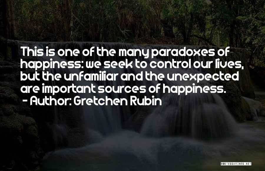 Happiness Unexpected Quotes By Gretchen Rubin