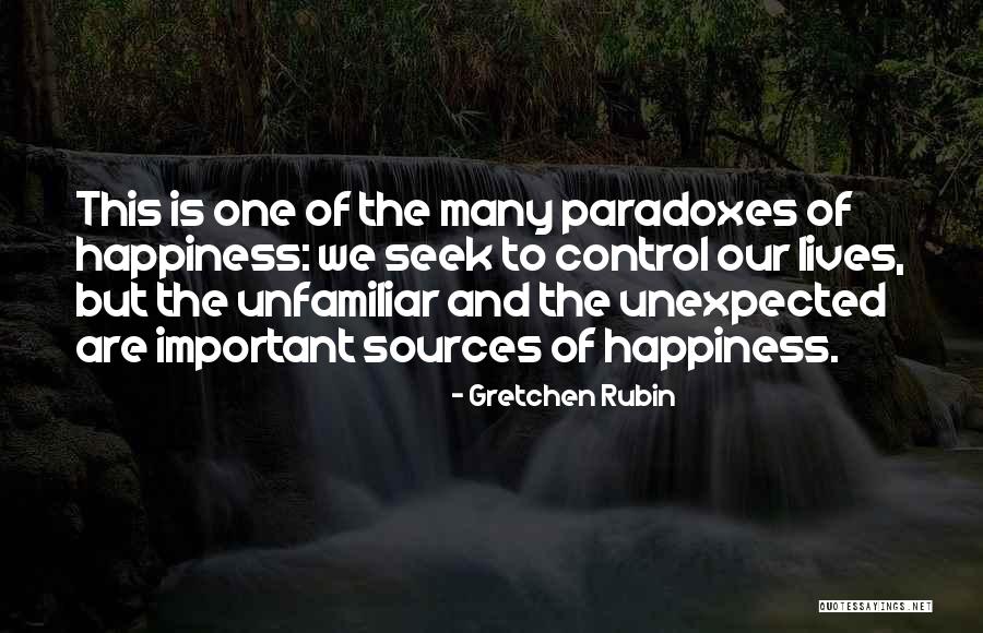 Happiness Unexpected Quotes By Gretchen Rubin