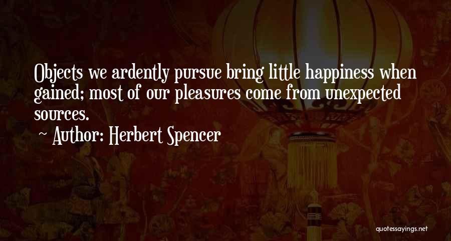 Happiness Unexpected Quotes By Herbert Spencer