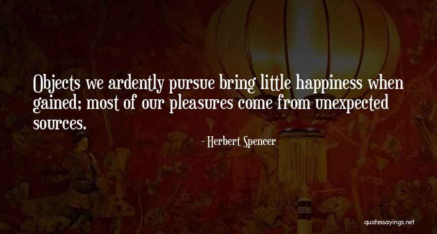 Happiness Unexpected Quotes By Herbert Spencer