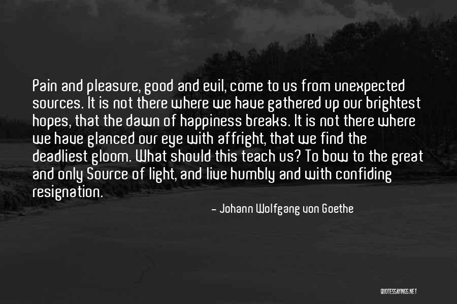 Happiness Unexpected Quotes By Johann Wolfgang Von Goethe Happiness Unexpected Quotes By Johann Wolfgang Von Goethe