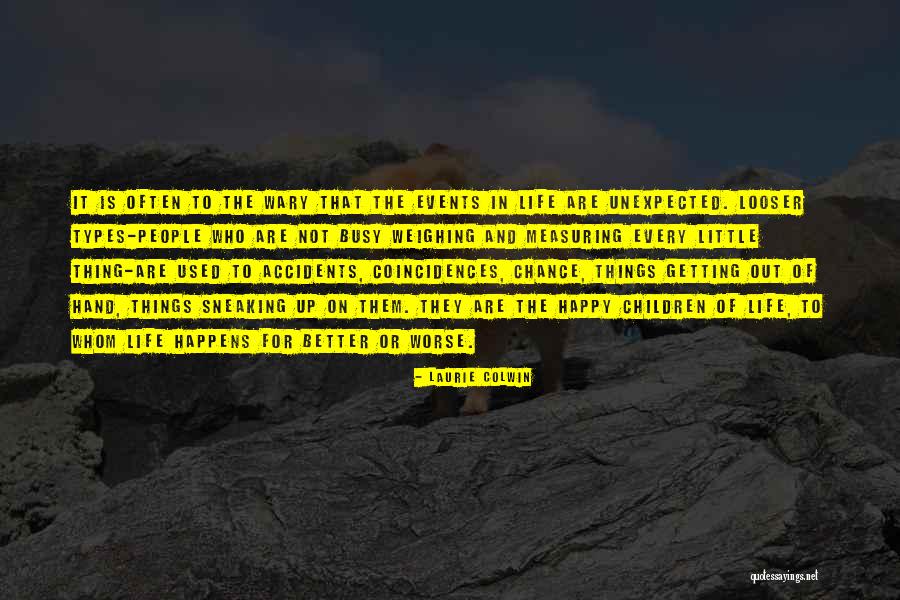 Happiness Unexpected Quotes By Laurie Colwin Happiness Unexpected Quotes By Laurie Colwin