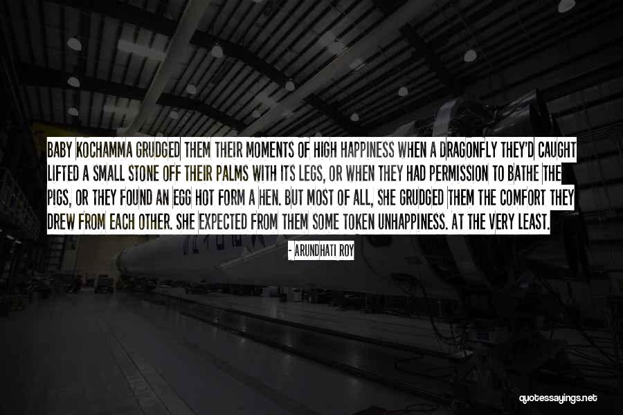 Happiness Vs Unhappiness Quotes By Arundhati Roy Happiness Vs Unhappiness Quotes By Arundhati Roy