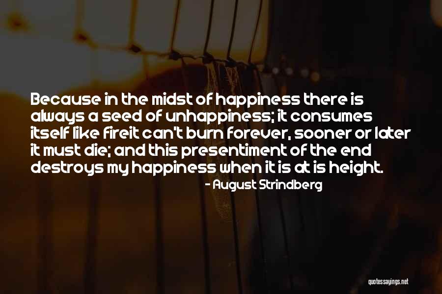 Happiness Vs Unhappiness Quotes By August Strindberg Happiness Vs Unhappiness Quotes By August Strindberg