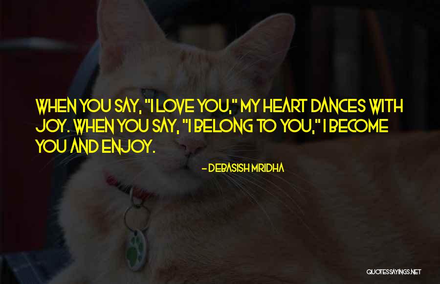 Happiness When I'm With You Quotes By Debasish Mridha Happiness When I'm With You Quotes By Debasish Mridha