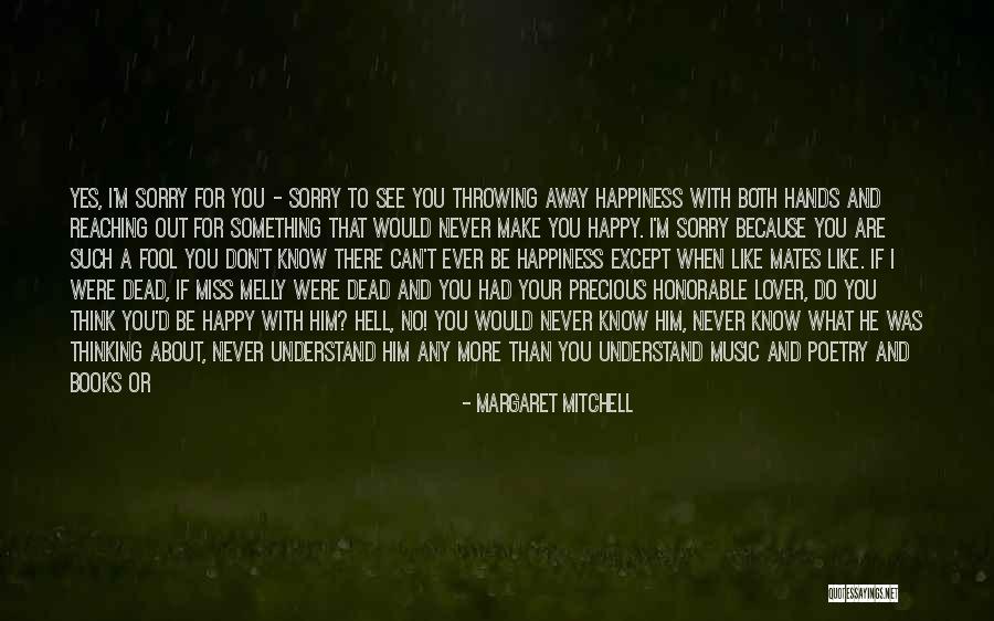 Happiness When I'm With You Quotes By Margaret Mitchell