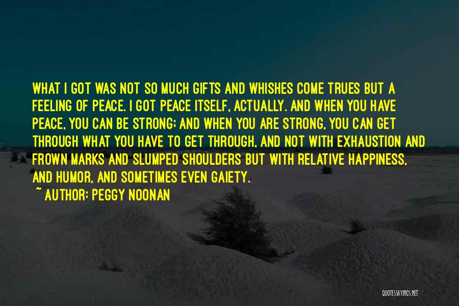 Happiness When I'm With You Quotes By Peggy Noonan