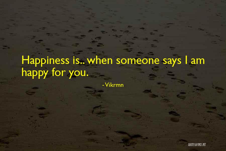 Happiness When I'm With You Quotes By Vikrmn Happiness When I'm With You Quotes By Vikrmn