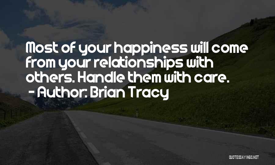 Happiness Will Come Quotes By Brian Tracy