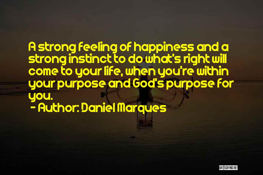 Happiness Will Come Quotes By Daniel Marques