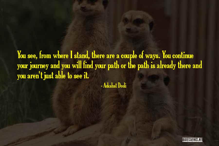 Happiness Will Find You Quotes By Ackshat Deoli Happiness Will Find You Quotes By Ackshat Deoli