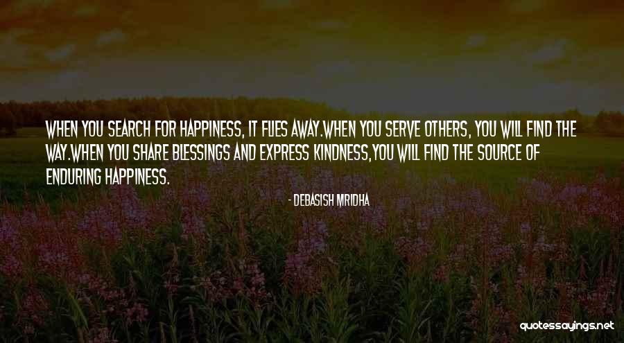 Happiness Will Find You Quotes By Debasish Mridha