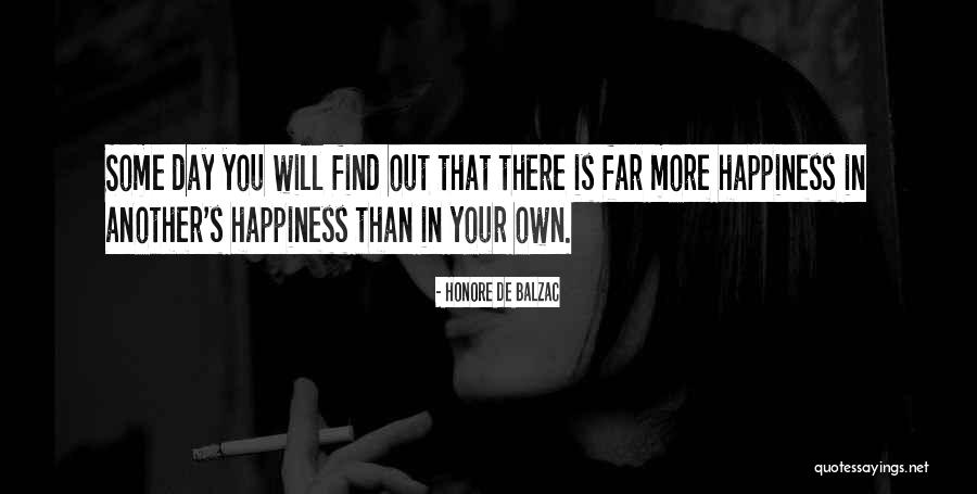 Happiness Will Find You Quotes By Honore De Balzac