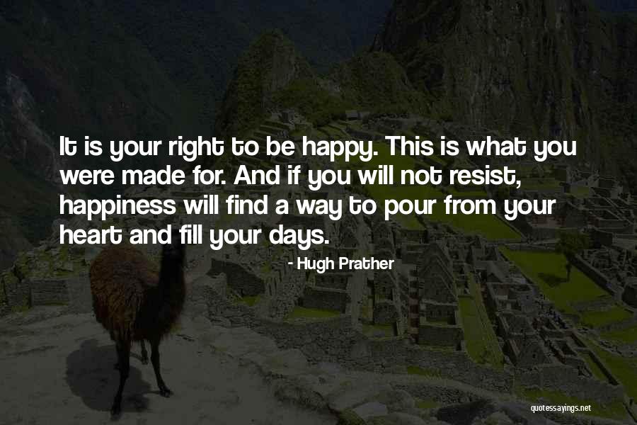 Happiness Will Find You Quotes By Hugh Prather Happiness Will Find You Quotes By Hugh Prather