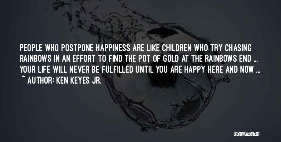 Happiness Will Find You Quotes By Ken Keyes Jr.
