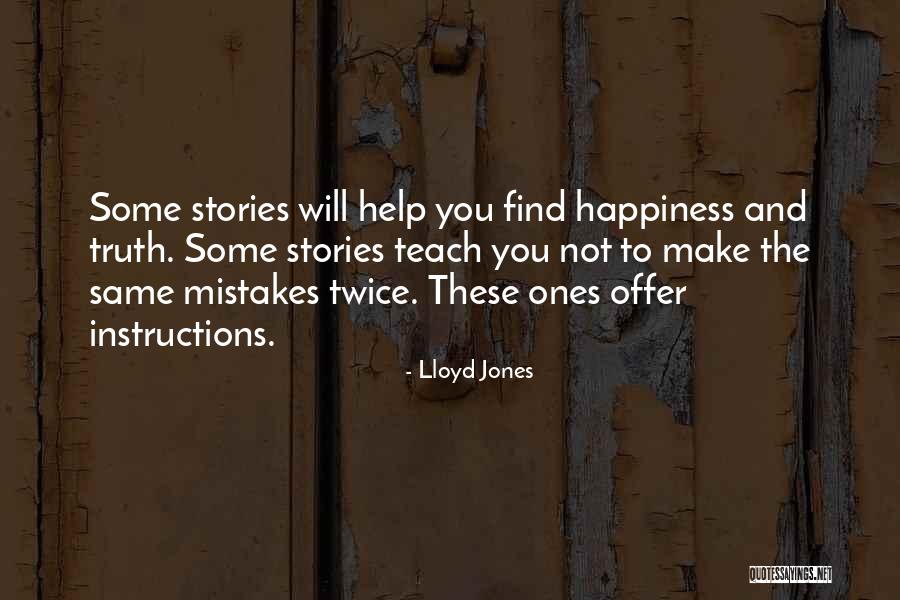 Happiness Will Find You Quotes By Lloyd Jones