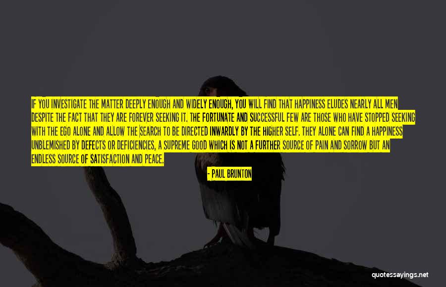 Happiness Will Find You Quotes By Paul Brunton Happiness Will Find You Quotes By Paul Brunton
